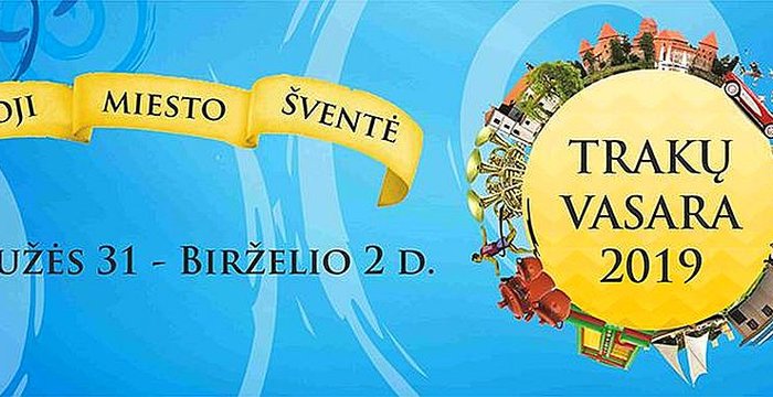 Trakų miesto šventė: yra ką rinktis – tad pasirink Trakus !