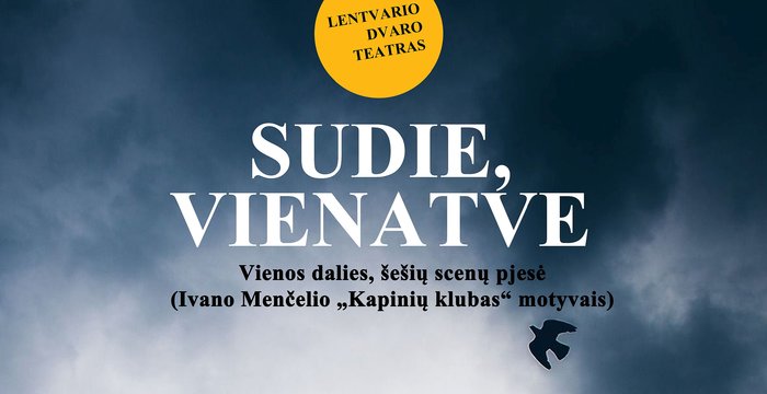 Kviečia  Lentvario dvaro teatro spektaklio premjera „Sudie, vienatve“