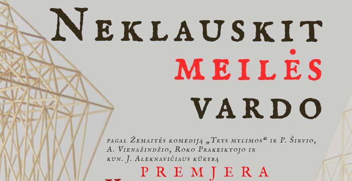 Lentvario Dvaro teatras kviečia į spektaklio „Neklauskit meilės vardo“ premjerą