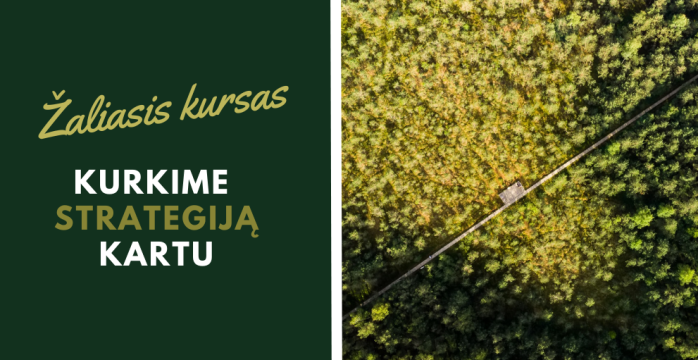 Žaliasis kursas: kurkime strategiją kartu