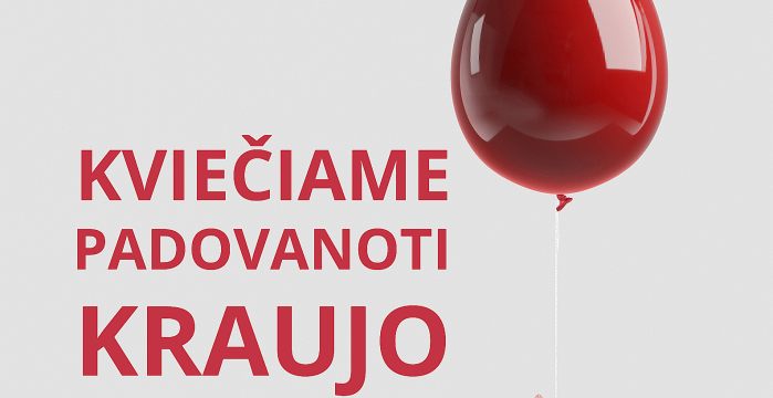 Padovanokite kraujo – išgelbėkite gyvybę!