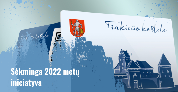 „Trakiečio kortelė“ – viena iš sėkmingų iniciatyvų 2022 metais