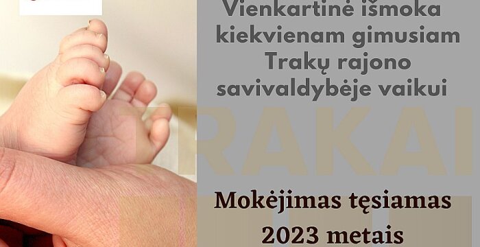 Vienkartinė išmoka kiekvienam gimusiam Trakų rajono savivaldybėje vaikui bus mokama ir 2023 metais 