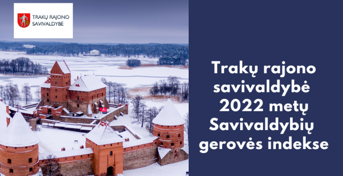 Trakų rajono savivaldybė 2022 metų Savivaldybių gerovės indekse