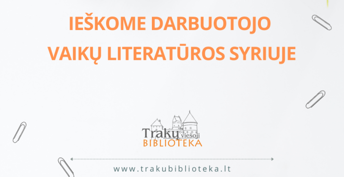 Trakų viešoji biblioteka ieško naujo komandos nario Vaikų literatūros skyriuje