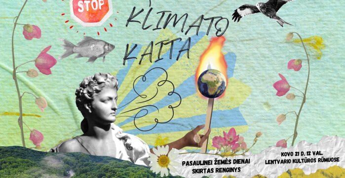 Klimato kaita – vienas didžiausių mūsų laikų pavojų ir iššūkių