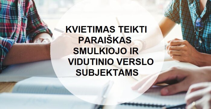 Kviečiame teikti paraiškas smulkiojo ir vidutinio verslo subjektams