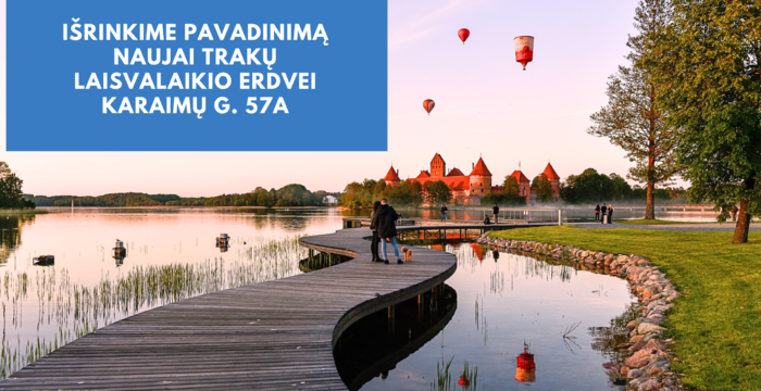 Išrinkime pavadinimą laisvalaikio erdvei Trakuose, Karaimų g. 57A