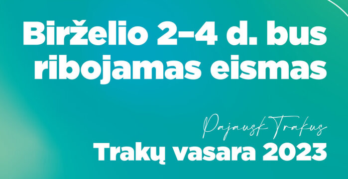 Trakų miesto šventės „Trakų vasara 2023“ metu bus ribojamas eismas