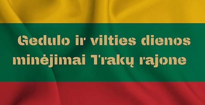 2023 m. Trakų rajono savivaldybės renginiai Gedulo ir vilties dienai  