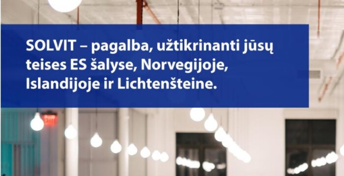 Lietuvos SOLVIT centras sprendžia problemas, susijusias su Jūsų teisėmis ES
