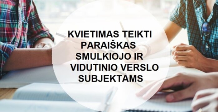Kviečiame teikti paraiškas smulkiojo ir vidutinio verslo subjektams
