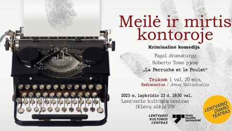 Lentvario Dvaro teatras kviečia į intriguojančią premjerą „Meilė ir mirtis kontoroje“
