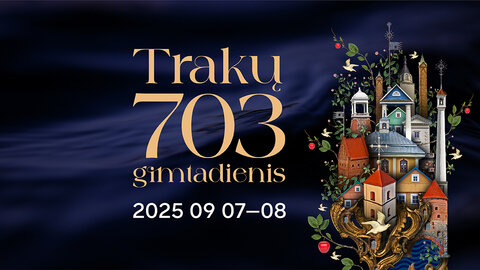 Trakai švęs 703-iąjį gimtadienį!
