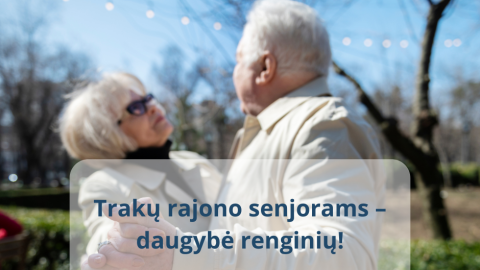 Trakų rajono senjorams – daugybė renginių!