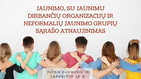 Atnaujinamas savivaldybėje veikiančių jaunimo, su jaunimu dirbančių organizacijų ir neformalių...