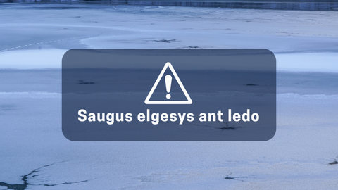 Informacija apie saugų elgesį ant ledo