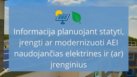 Informacija norintiems įsirengti AEI naudojančias elektrines 