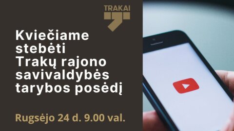 Trakų rajono savivaldybės tarybos posėdžio tiesioginė transliacija